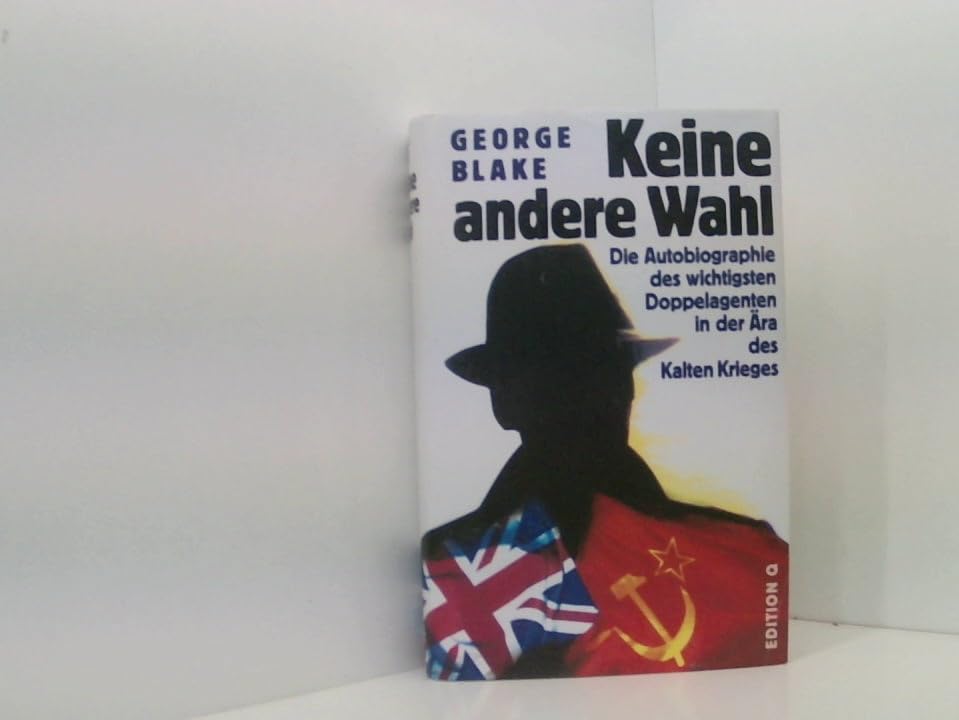 Keine andere Wahl. Die Autobiographie des wichtigsten Doppelagenten in der Ära des Kalten Krieges Law