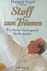 Stoff zum Träumen. Wie Heinz Oestergaard Mode macht Professional & Reference Books