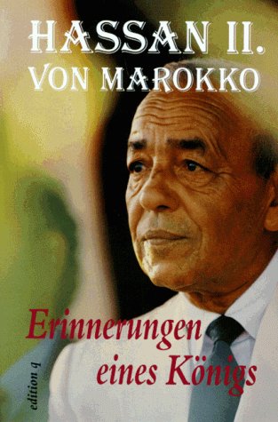 Erinnerungen eines Königs: Nachw. v. Mourad Alami Personalities