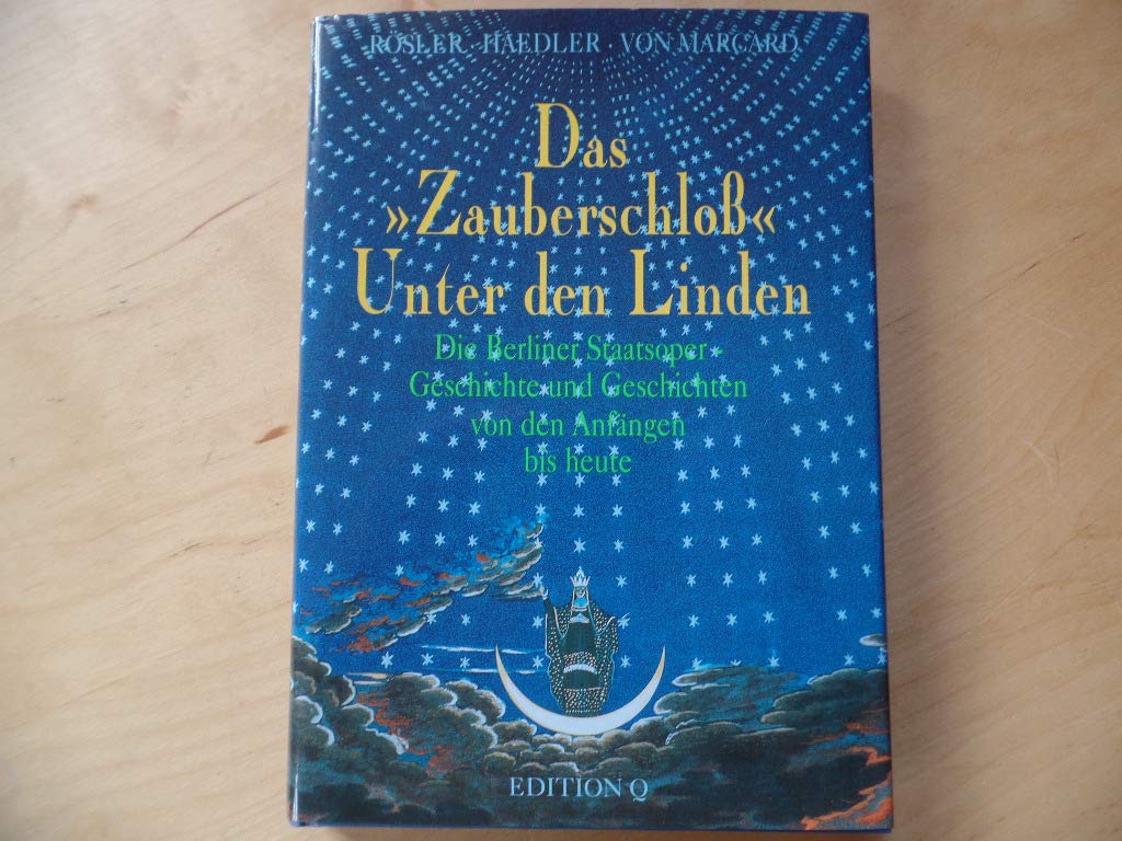 Das "Zauberschloss" Unter den Linden: Berliner Staatsoper: Geschichte und Geschichten von den Anfängen bis heute Arts & Music