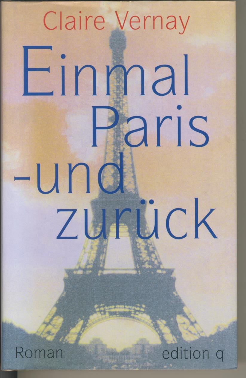 Einmal Paris - und zurück: Roman Books