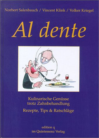Al dente. Kulinarische Genüsse trotz Zahnbehandlung. Rezepte, Tips & Ratschläge Books