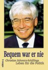 Bequem war er nie. Christian Schwarz-Schillings Leben für die Politik Memories