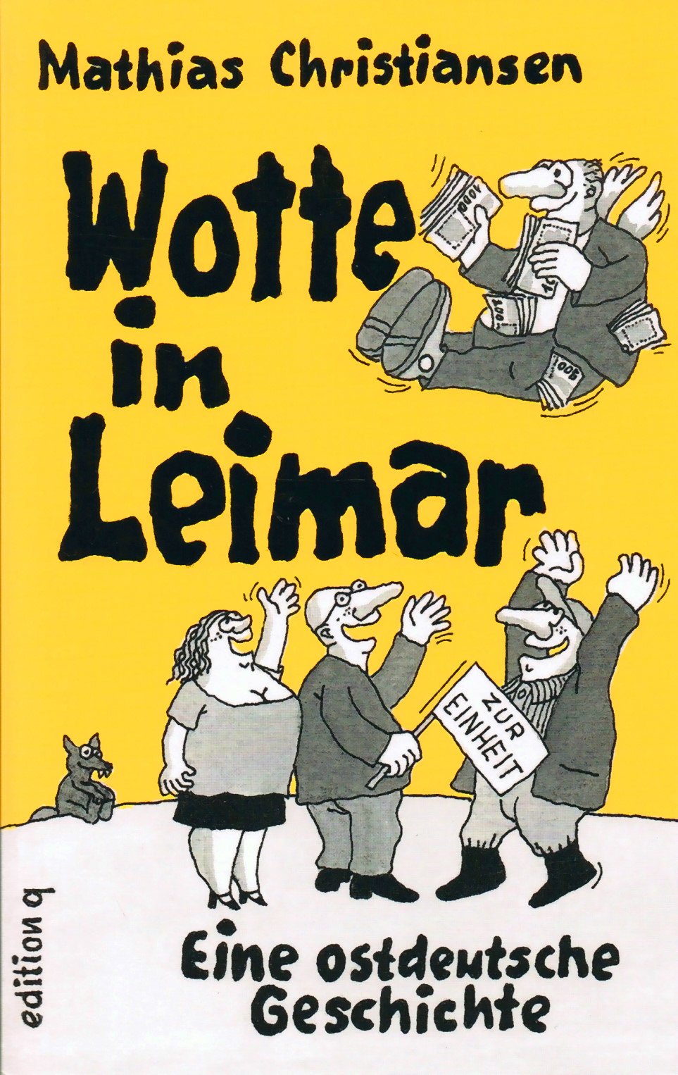 Wotte in Leimar. Eine ostdeutsche Geschichte Fiction