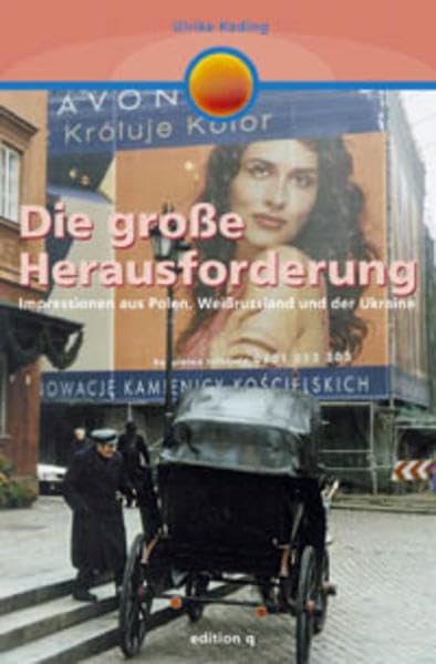 Die grosse Herausforderung: Impressionen aus Polen, Weissrussland und der Ukraine Books