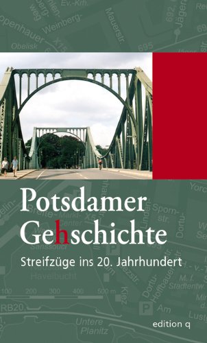 Potsdamer Gehschichte 1. Orte des 20. Jahrhunderts Travel
