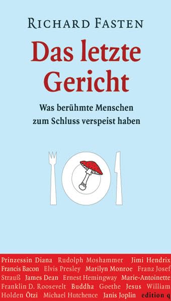 Das letzte Gericht: Was berühmte Menschen zum Schluss vespeist haben Memories