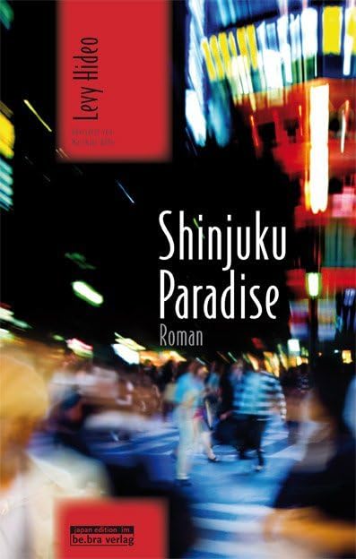 Shinjuku Paradise: Roman (Japan-Edition) Contemporary literature