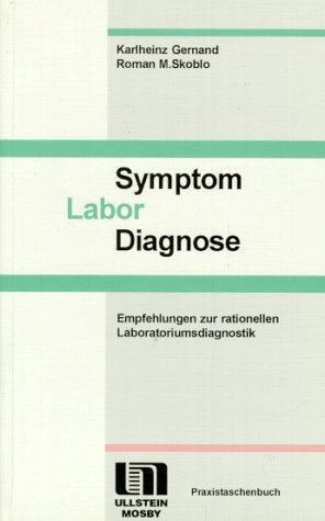 Symptom, Labor, Diagnose. Empfehlungen zur rationellen Laboratoriumsdiagnostik Medicine
