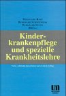 Kinderkrankenpflege und spezielle Krankheitslehre Medicine