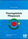 Theoriegeleitete Pflegepraxis Medicine