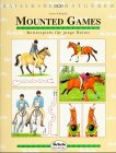 Mounted games: Reiterspiele für junge Reiter (Kavalkade-Ratgeber , Band 24) Pets