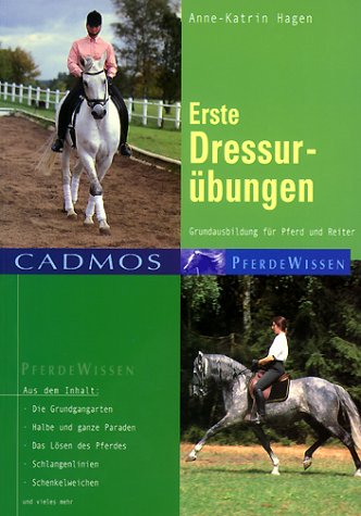Erste Dressurübungen: Grundausbildung für Reiter und Pferd (Cadmos Pferdewissen) Pets