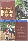 Alles über das Deutsche Reitpony: Ein Rasseratgeber (Cadmos Pferdewissen) Pets