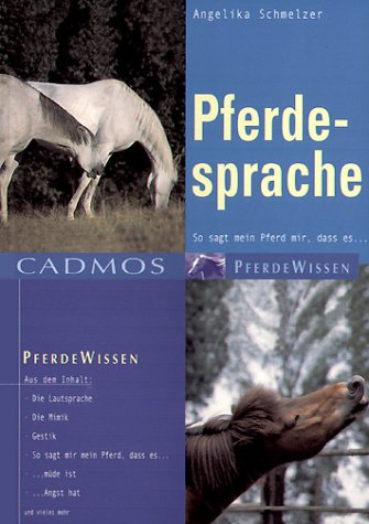 Pferdesprache: So sagt mein Pferd mir, dass es... (Cadmos Pferdewissen) Pets