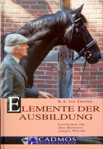Product Image: Elemente der Ausbildung. Leitfaden für den Bereiter junger Pferde