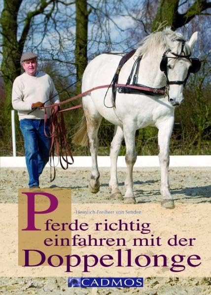 Pferde richtig einfahren mit der Doppellonge (Cadmos Ratgeber) Pets