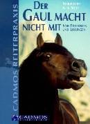 Der Gaul macht nicht mit: Von Problemen und Lösungen (Cadmos Reiterpraxis) Pets