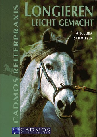 Longieren - Leicht gemacht (Cadmos Reiterpraxis) Pets