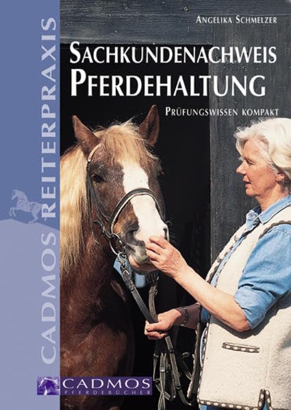 Sachkundenachweis Pferdehaltung: Prüfungswissen kompakt (Cadmos Reiterpraxis) Pets