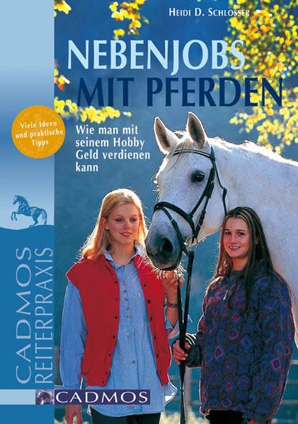 Nebenjobs mit Pferden: Wie man mit seinem Hobby Geld verdienen kann (Cadmos Reiterpraxis) Business, Finance & Career