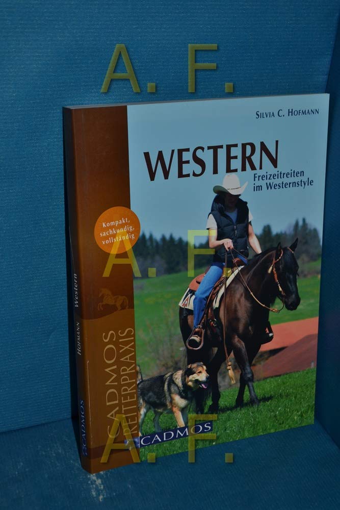 Western: Freizeitreiten im Westernstyle (Cadmos Reiterpraxis) Books about Pets