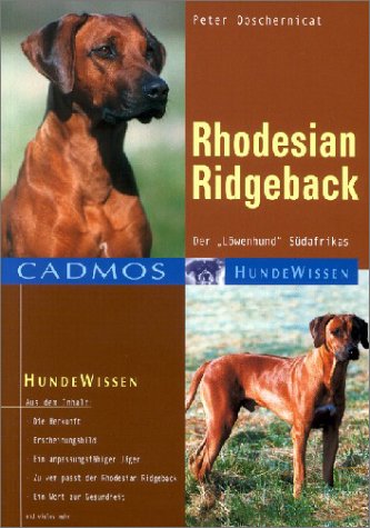 Rhodesian Ridgeback: Der "Löwenhund" Südafrikas (Cadmos Hundewissen) Pets
