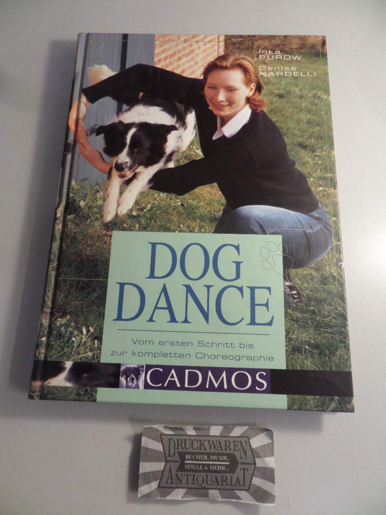 Dog Dance: Vom ersten Schritt bis zur kompletten Choreographie Pets