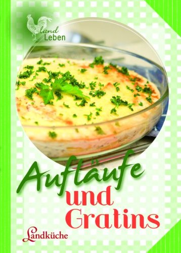 Aufläufe und Gratins (LandLeben) Leisure, Home & Garden