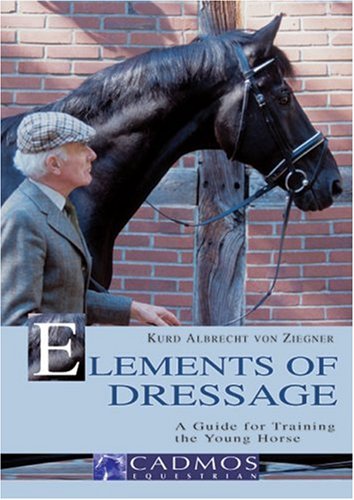 Elements of Dressage: A Guide for Training the Young Horse Pets