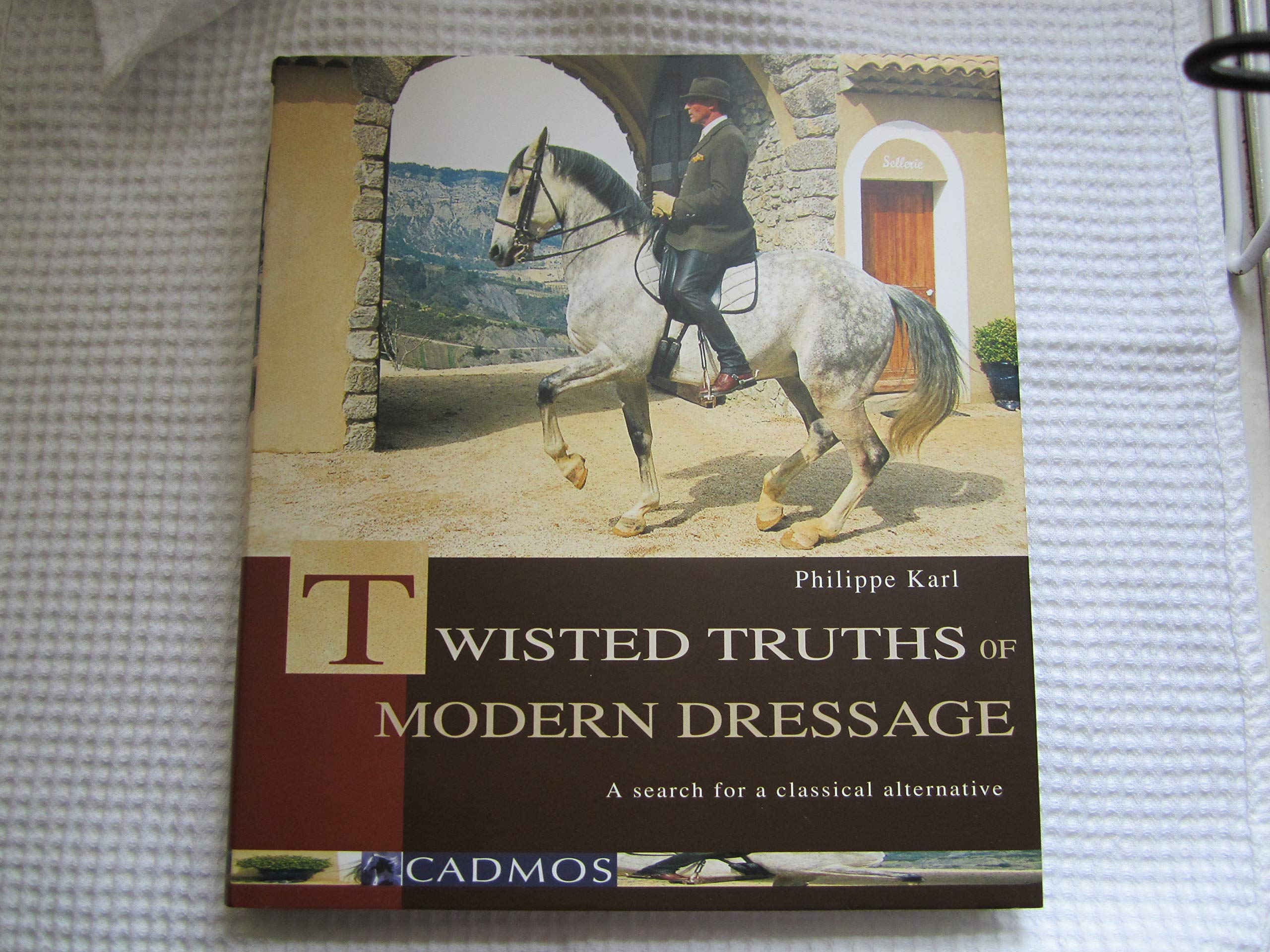 Twisted Truths of Modern Dressage: A search for a classical alternative Pets