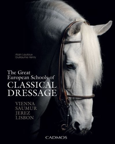 Great European Schools Classical Dressage: Vienna, Saumer, Jerez and Lisbon Pets