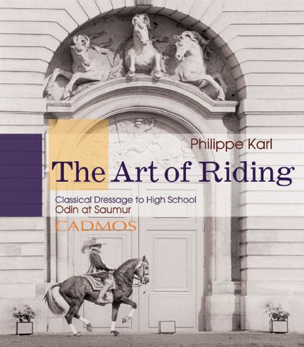 The Art of Riding: Classical Dressage to High School: Odin at Saumur Pets