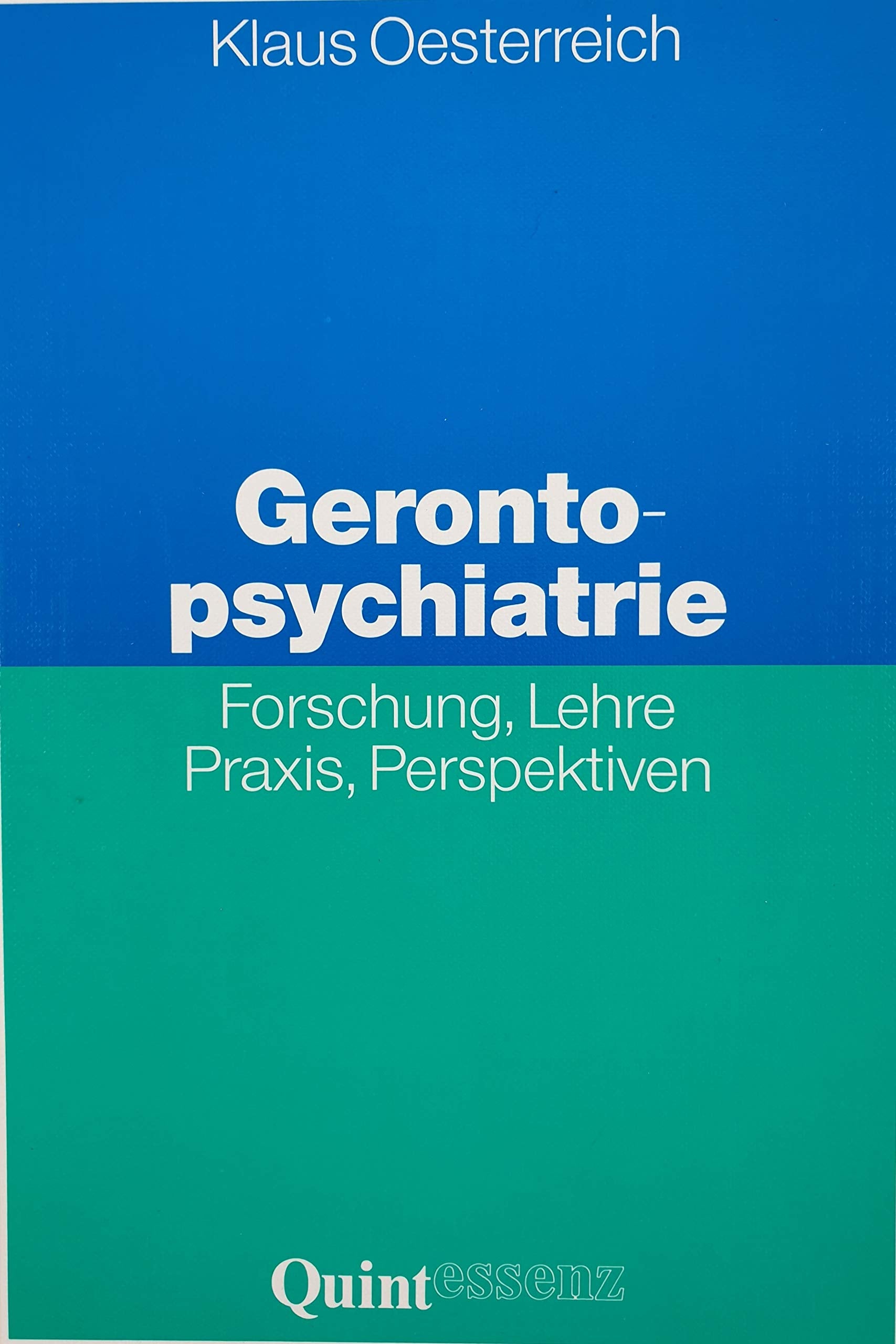 Gerontopsychiatrie. Forschung, Lehre, Praxis, Perspektiven Medicine