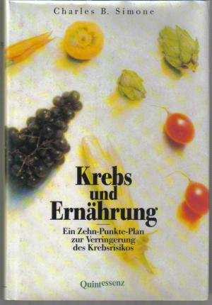Krebs und Ernährung. Ein Zehn- Punkte- Plan zur Verringerung des Krebsrisikos Medicine