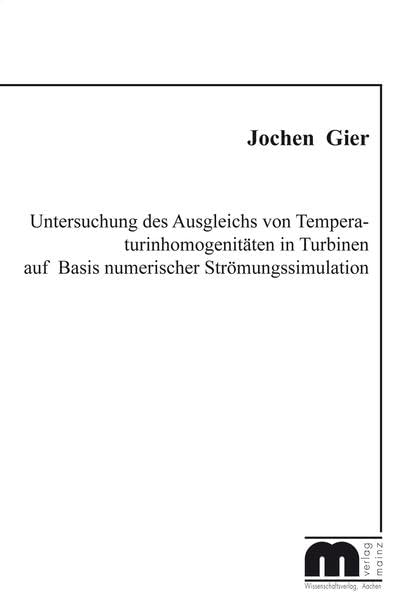 Untersuchung des Ausgleichs von Temperaturinhomogenitäten in Turbinen auf Basis numerischer Strömungssimulation Business & Technology