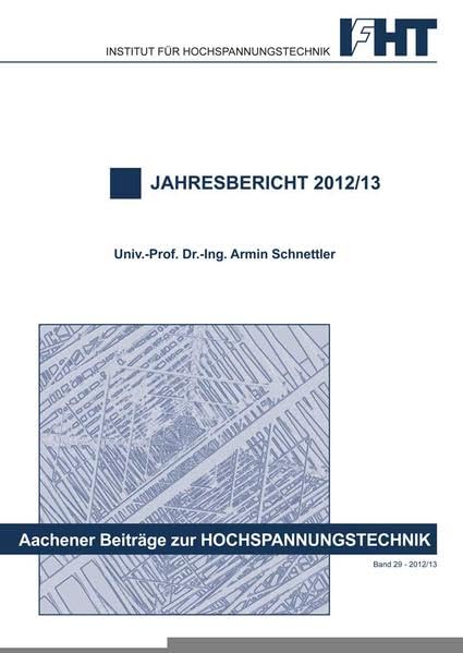 Jahresbericht 2012/13 (IFHT: Aachener Beiträge zur Hochspannungstechnik) General education