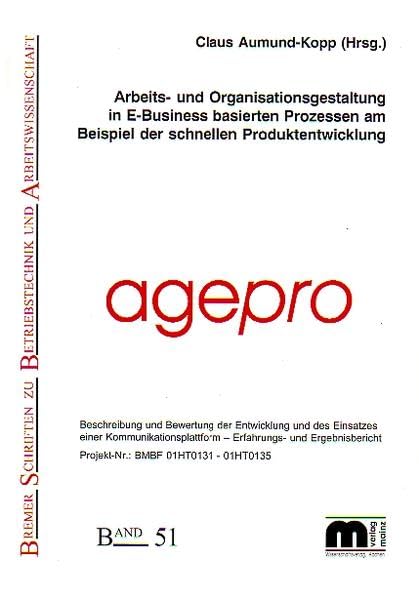 Arbeits- und Organisationsgestaltung in E-Buisness basierten Prozessen am Beispiel der schnellen Produktionsentwicklung: Beschreibung und Bewertung ... an der Universität Bremen) Law