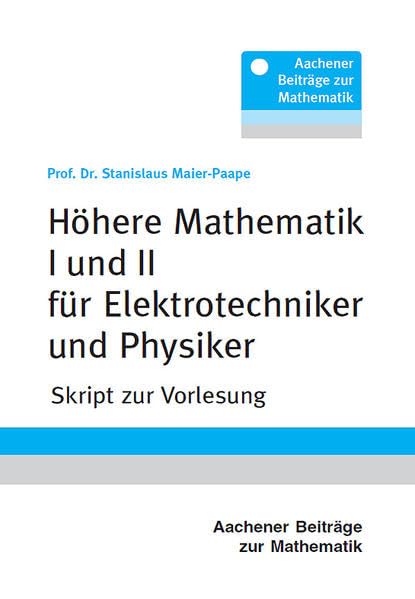Höhere Mathematik I und II für Elektrotechniker und Physiker Mathematics