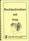 Rechtschreiben mit Anja: Übungsblätter zu ausgewählten Rechtschreibthemen, Klasse 4. Kopiervorlagen Learning & Reference