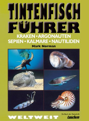 Tintenfisch-Führer: Kraken - Argonauten - Sepien - Kalmare - Nautiliden Books