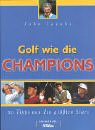 Golf wie die Champions: 50 Tipps von den Stars Books