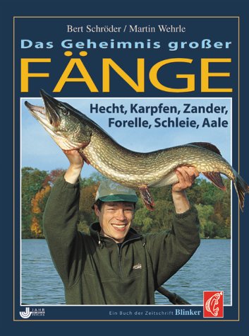 Das Geheimnis großer Fänge. Hecht, Karpfen, Zander, Forelle, Schleie, Aale Books