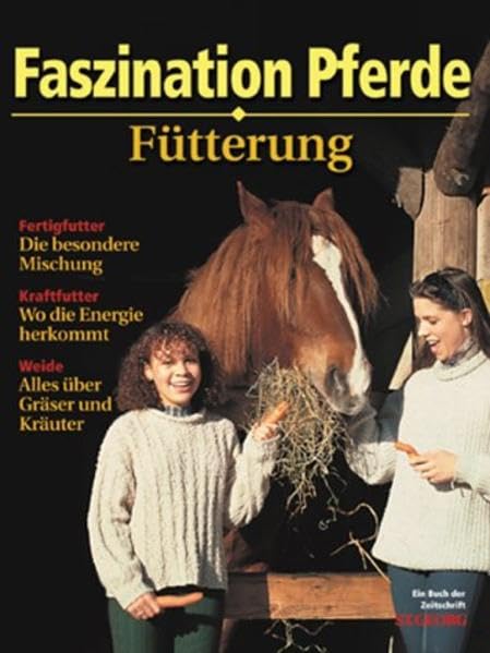 Fütterung: Faszination Pferde Pets