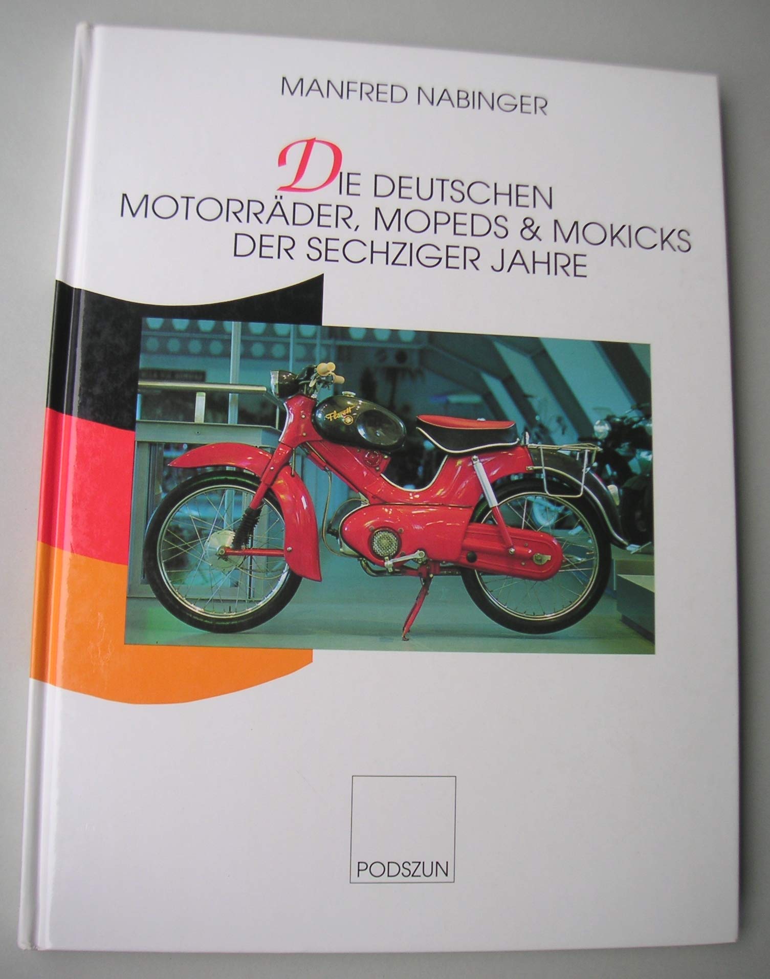 Die deutschen Motorräder der sechziger Jahre: Motorräder, Mopeds, Kleinkrafträder, Motorroller Leisure, Home & Garden