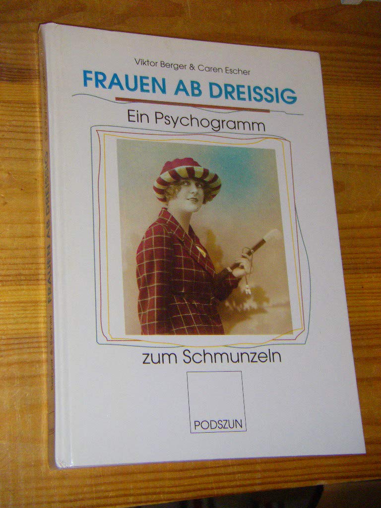 Frauen ab Dreissig: Ein Psychogramm zum Schmunzeln Humour & Satire