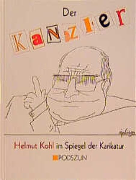 Der Kanzler: Helmut Kohl im Spiegel der Karikatur Humour & Satire