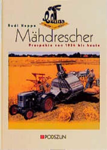Class Mähdrescher: Prospekte von 1934 bis heute: Prospekte von 1934 bis heute. Einleitung dtsch.-engl.-französ. Leisure, Home & Garden
