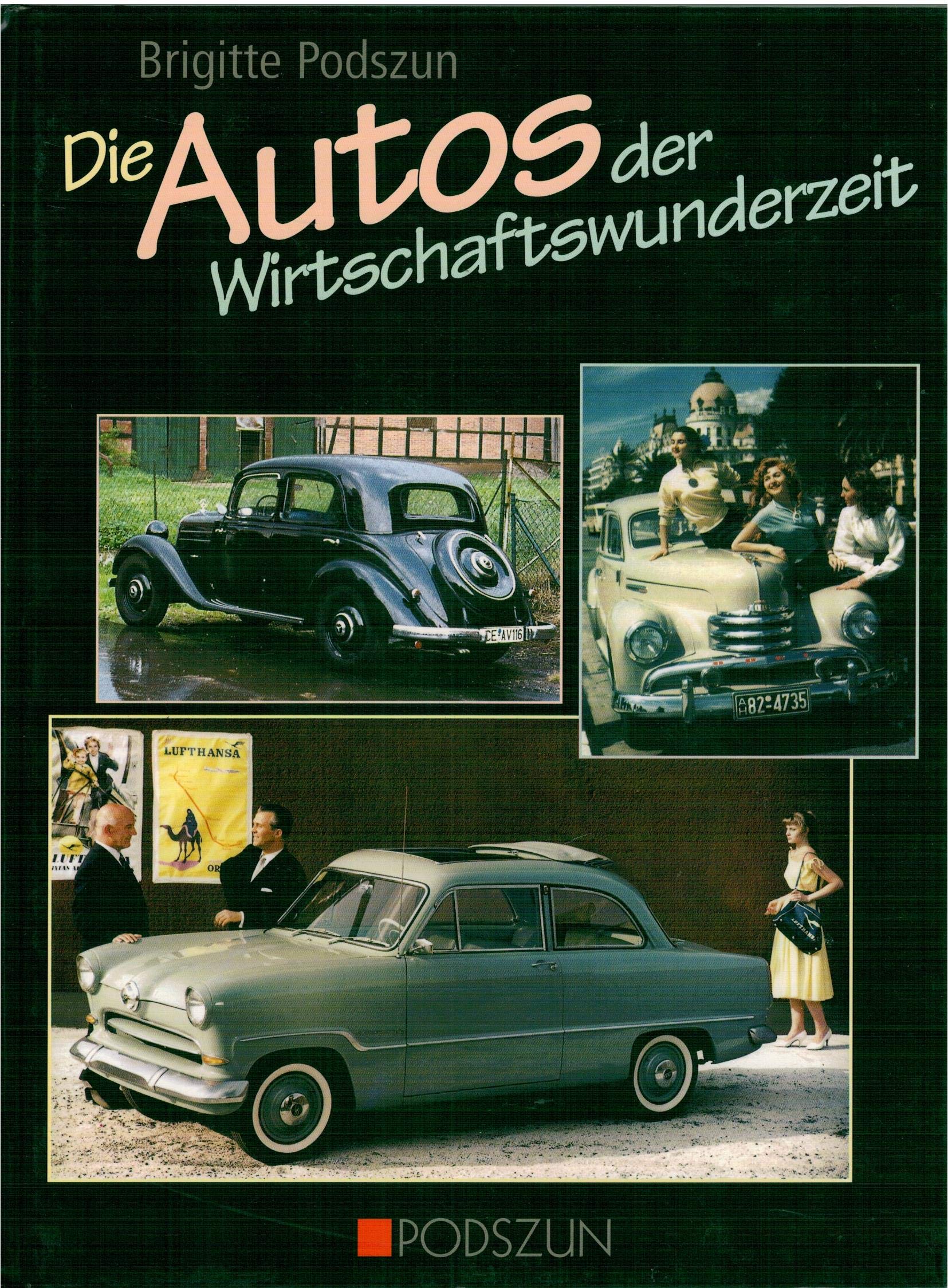 Die Autos der Wirtschaftswunderzeit: Typen, Technik, Marken Leisure, Home & Garden
