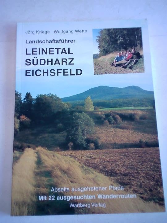 Landschaftsführer Leinetal, nördliches Eichsfeld, Südharz abseits ausgetretener Pfade: Mit 22 ausgewählten Wanderrouten Travel Guides